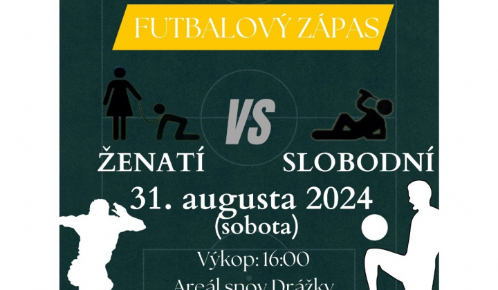 Futbalový zápas ženatí vs. slobodní, ktorý sa bude konať dňa 31. augusta 2024 (sobota) o 16.00 hod. na futbalovom ihrisku v areáli Drážky.